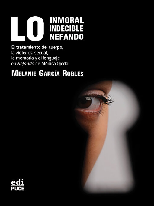 Title details for Lo inmoral, lo indecible, lo nefando. by Melanie García Robles - Available